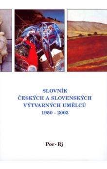 Slovník českých a slovenských výtvarných umělců 1950 - 2003 Por-Rj