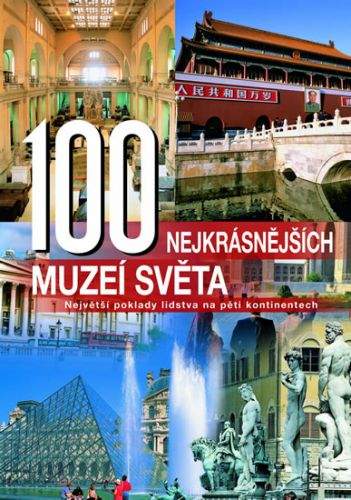 Hanns-Joachim Neubert: 100 nejkrásnějších muzeí světa