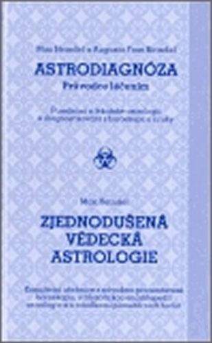 Max Heindel, Augusta Heindel Foss: Astrodiagnóza/Zjednodušená vědecká astrologie