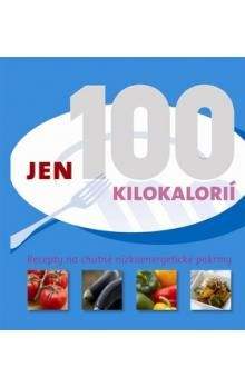 Gina Steer: Jen 100 kilokalorií - Recepty na chutné nízkoenergetické pokrmy