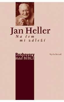 Jan Heller: Na čem mi záleží