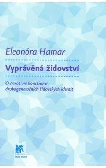 Eleonóra Hamar: Vyprávěná židovství