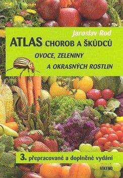 Jaroslav Rod: Atlas chorob a škůdců ovoce, zeleniny a okrasných rostlin