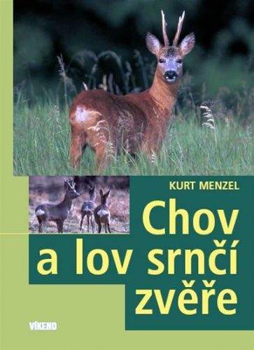 Kurt Menzel: Chov a lov srnčí zvěře