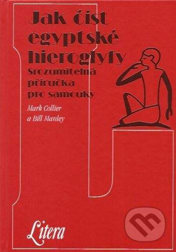 Bill Manley, Mark Collier: Jak číst egyptské hieroglyfy