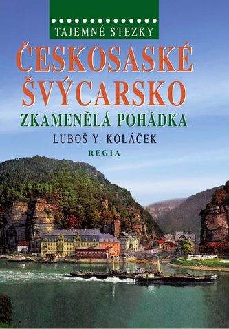 Luboš Y. Koláček: Tajemné stezky - Českosaské Švýcarsko