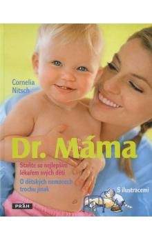Cornelia Nitsch: Dr. Máma - Staňte se nejlepším lékařem svých dětí