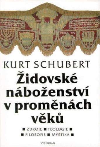 Kurt Schubert: Židovské náboženství v proměnách věků