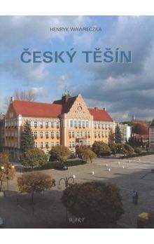 Henryk Wawreczka: Český Těšín