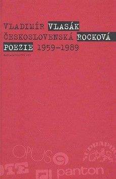 Vladimír Vlasák: Československá rocková poezie 1959-1989