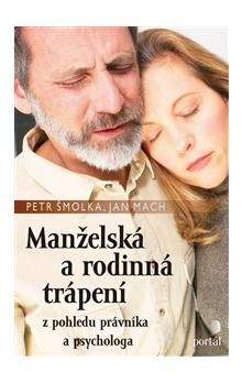 Petr Šmolka, Jan Mach: Manželská a rodinná trápení