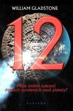 William Gladstone: 12 - Může změnit nalezení dvanácti vyvolených osud planety?