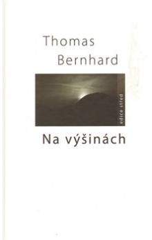 Thomas Bernhard: Na výšinách