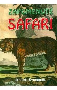 Jaromír Svobodník: Zapomenuté safari