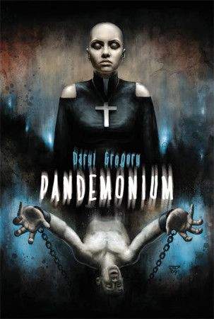 Daryl Gregory: Pandemonium