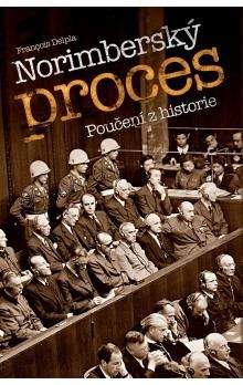 Francois Delpla: Norimberský proces, poučení z historie