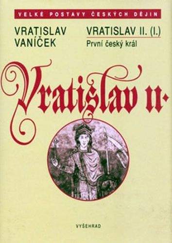 Vratislav Vaníček: Vratislav II.