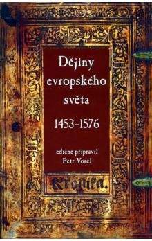Petr Vorel: Dějiny evropského světa 1453-1576