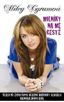 Miley Cyrus: Milníky na mé cestě
