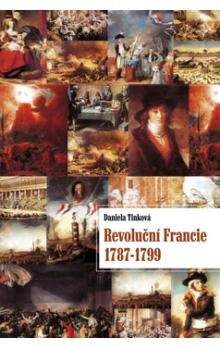 Daniela Tinková: Revoluční Francie 1787-1799