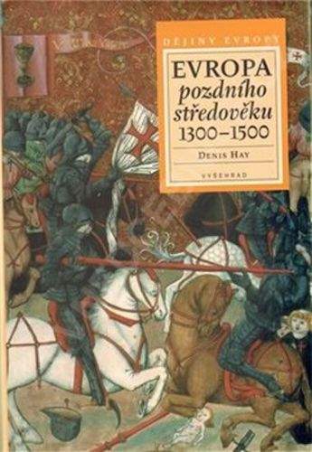 Denis Hay: Evropa pozdního středověku 1300-1500