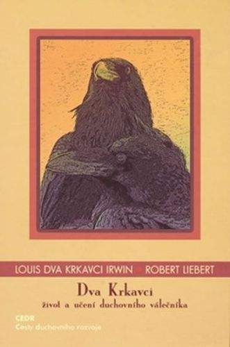 Louis Two Ravens Irwin, Robert Liebert: Dva krkavci