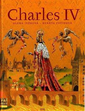 Alena Ježková: Charles IV. / Karel IV (anglicky)