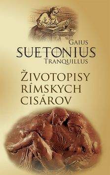 Gaius Suetonius Tranquillus: Životopisy rímskych cisárov