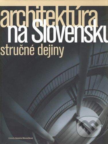 Henrieta Moravčíková: Architektúra na Slovensku