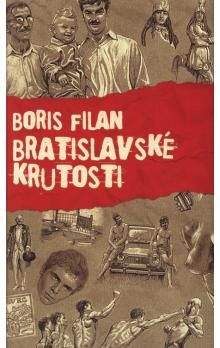 Boris Filan: Bratislavské krutosti