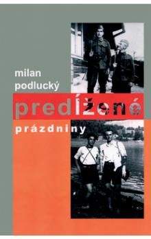 Milan Podlucký: Predĺžené prázdniny