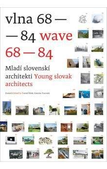 Tomáš Žáček, Katarína Trnovská: Vlna 68–84 / Wave 68-84