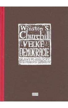 Winston Spencer Churchill: Veľké demokracie - Dejiny po anglicky hovoriacich národov