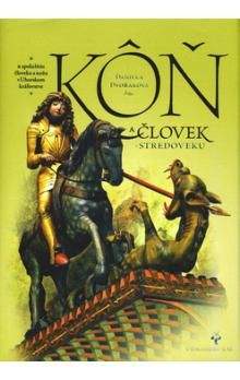 Daniela Dvořáková: Kôň a človek v stredoveku