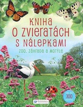 Kniha o zvieratkách s nálepkami - ZOO, záhrada a motýle