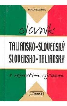 Roman Sehnal: Taliansko - slovenský slovensko - taliansky slovník s najnovšími výrazmi