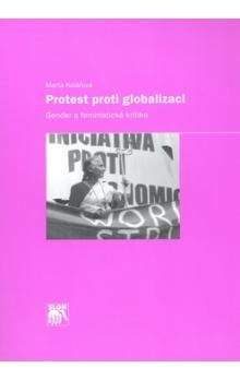 Marta Kolářová: Protest proti globalizaci