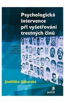 Jindřiška Záhorská: Psychologická intervence při vyšetřování trestných činů
