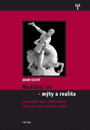 Adam Suchý: Mediální zlo - mýty a realita