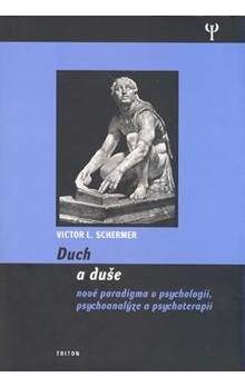 Viktor Schermer: Duch a duše - Nové paradigma v psychologii, psychoanalýze a psychoterapii
