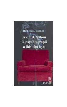 Ruthellen Josselson: Irvin D. Yalom: O psychoterapii a lidském bytí