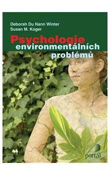 Deborah Du Nann Winter, Susan M. Koger: Psychologie environmentálních problémů