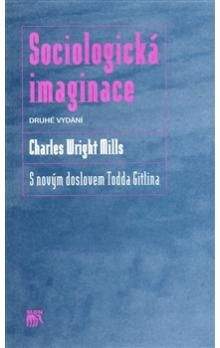 Charles Wright Mills: Sociologická imaginace