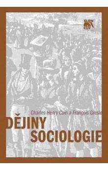 Charles-Henry Cuin, Francois Gresle: Dějiny sociologie