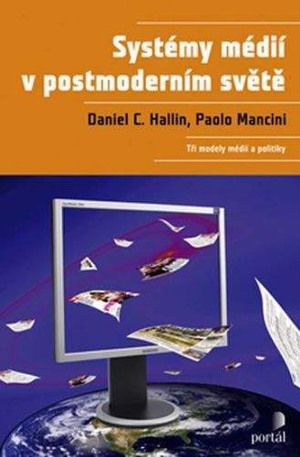 Daniel C. Hallin, Paolo Mancini: Systémy médií v postmoderním světě