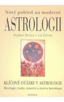 Stephen Arroyo, Liz Green: Nový pohled na moderní astrologii
