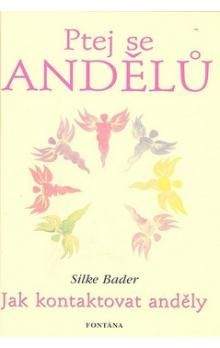 Silke Bader: Ptej se andělů