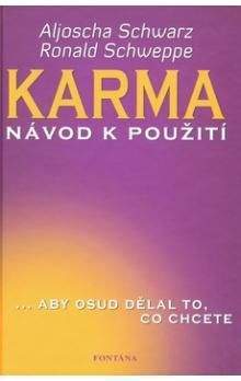 Aljoscha A. Schwarz, Ronald P. Schweppe: Karma, návod k použití
