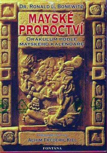Ronald L. Bonewitz, Achim Frederic Kiel: Mayské proroctví