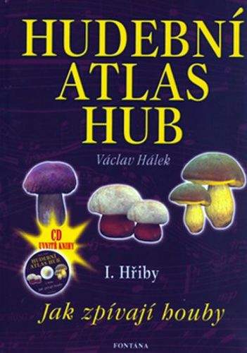 Václav Hálek: Hudební atlas hub I. Hřiby + CD